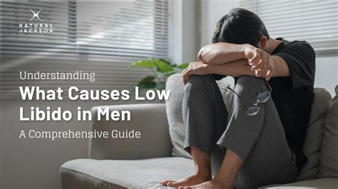 weinig libido man|Causes and signs of low libido in men 